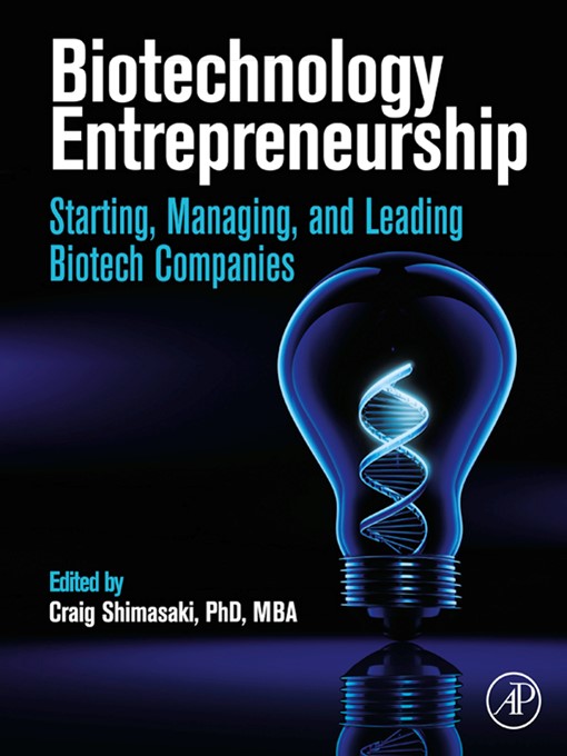 Title details for Biotechnology Entrepreneurship by Craig Shimasaki - Available
